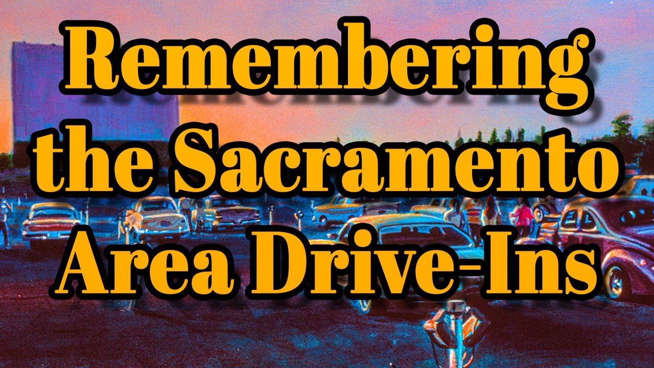 Remembering The Sacramento Area Drive-Ins
