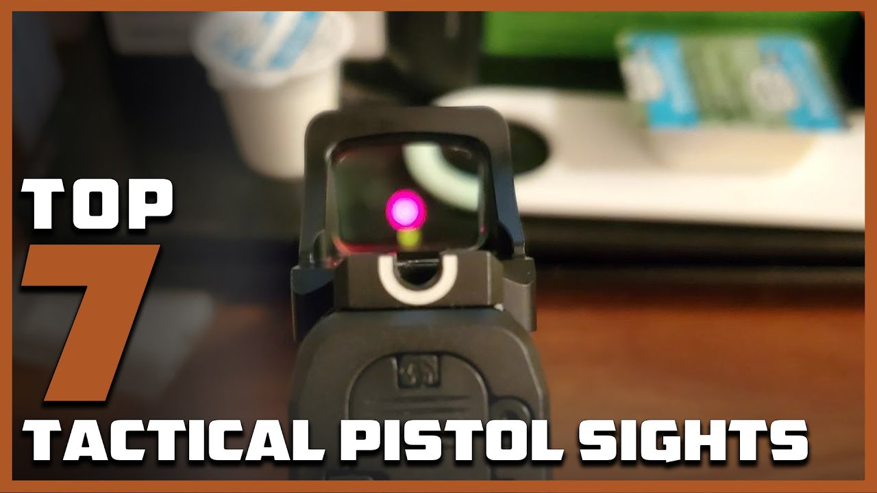 Top 7 Tactical Pistol Sights for Supreme Accuracy: 2025's Best Picks