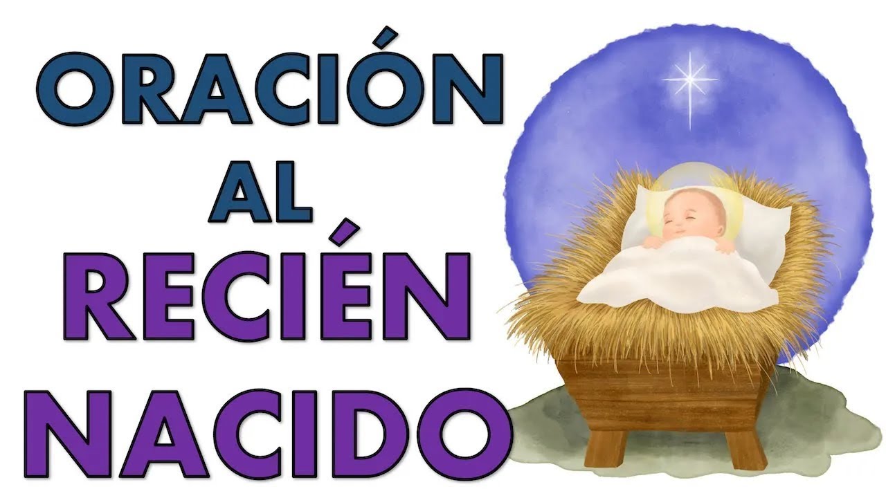 ORACIÓN AL RECIÉN NACIDO NIÑO JESÚS 👶🏻 ✝️   ⛪ | Oración al Niño Jesús  para bendecir el 202