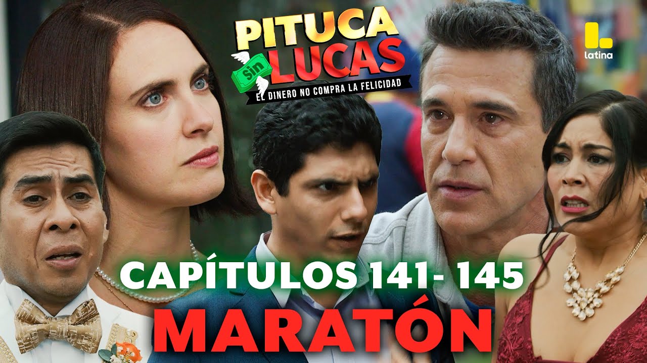 MARATÓN PITUCA SIN LUCAS - CAPÍTULOS 141 AL 145 🤑💸 | LATINA TELEVISIÓN