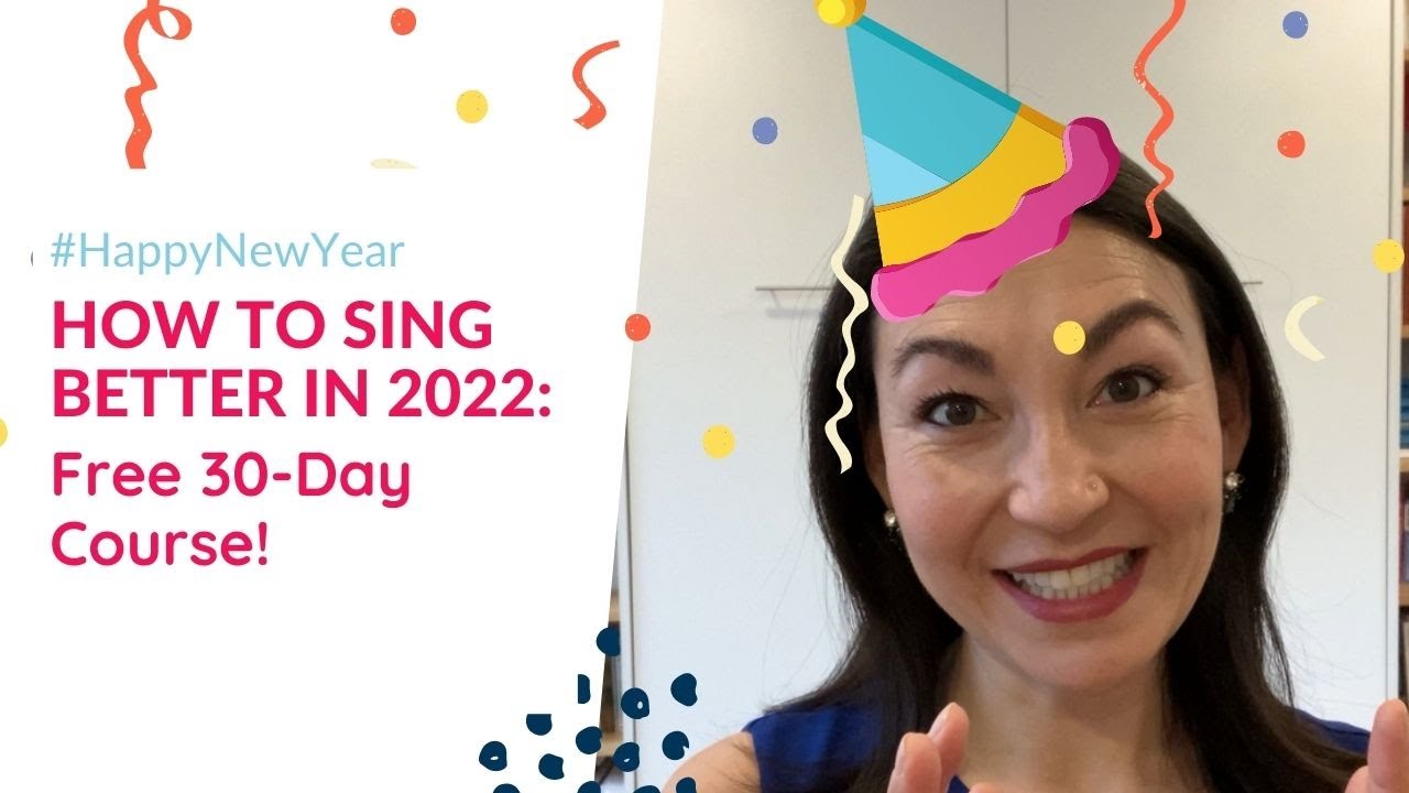 How to Sing Better in 2022 - FREE 30-day course and Practice Guide!