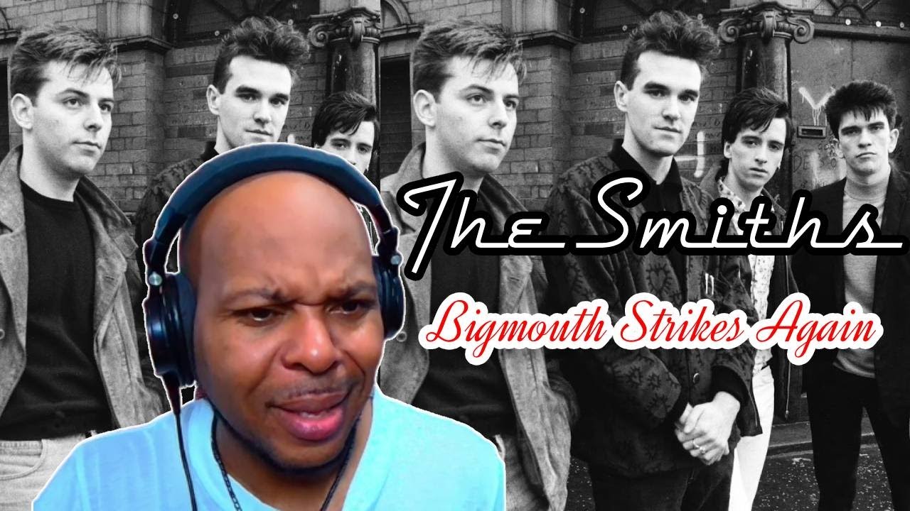 The Smiths - Bigmouth Strikes Again (First Time Reaction) Just What I Needed!!! 💕💕💕
