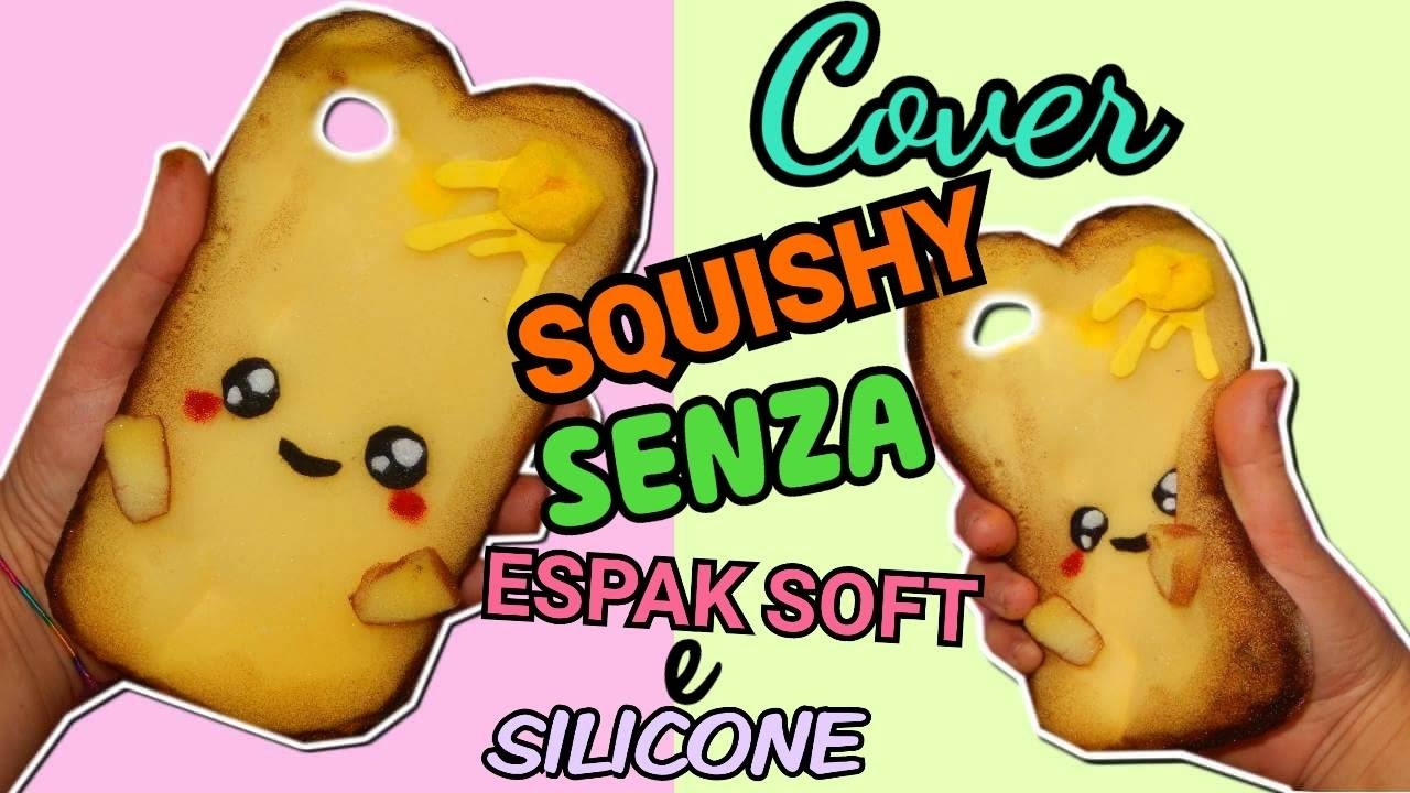 Facciamo UNA COVER SQUISHY KAWAII (SENZA SILICONE Ed ESPAK SOFT) Iolanda Sweets