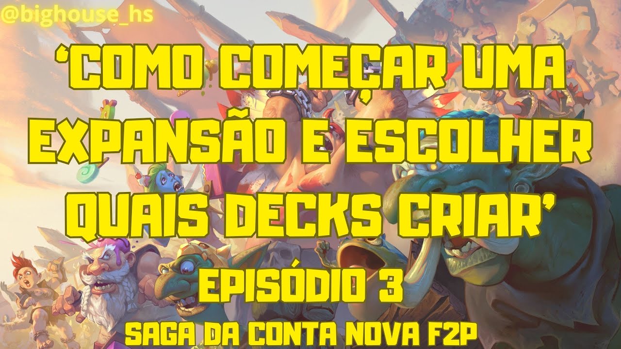 COMO COMEÇAR UMA EXPANSÃO E ESCOLHER QUAIS DECKS CRIAR - SAGA DA CONTA NOVA NO HEARTHSTONE (EP 3)