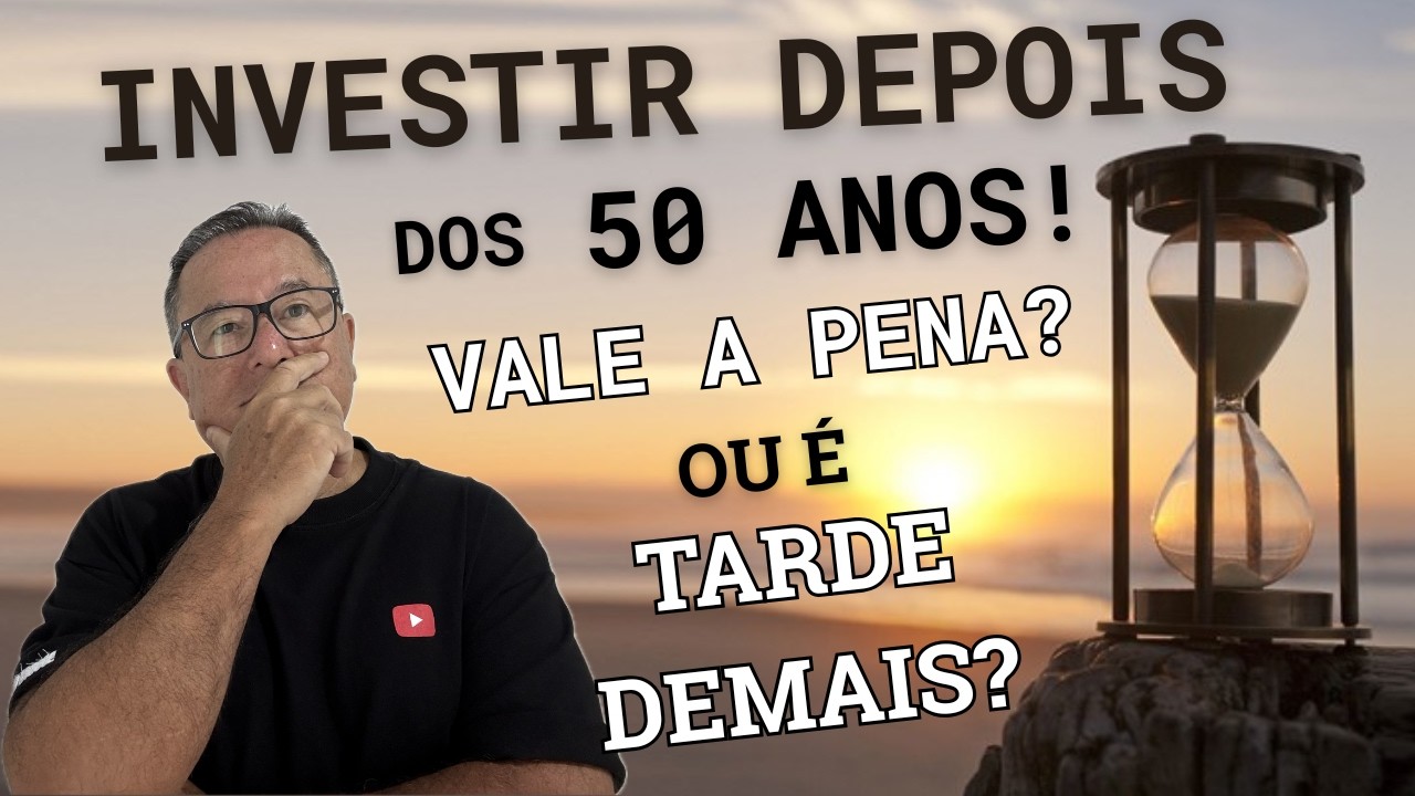 A Verdade sobre Investir após os 50 Anos (O que ninguém te conta)!