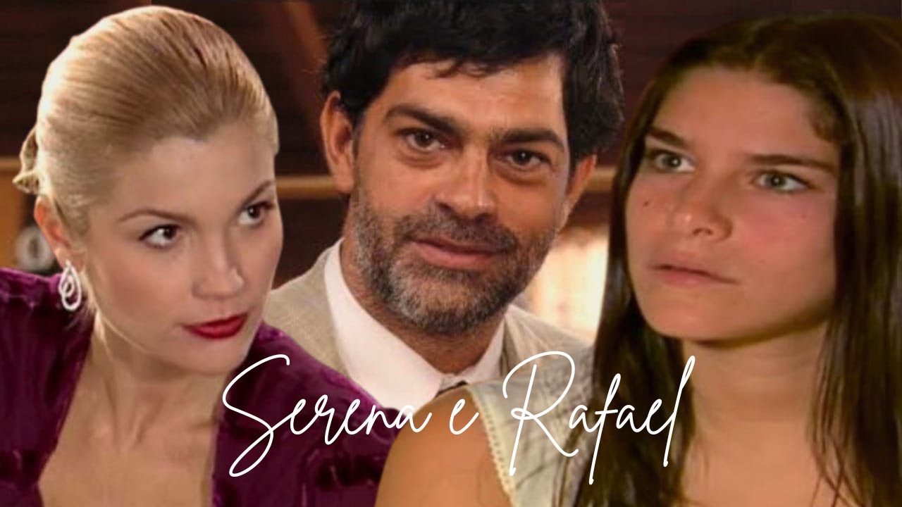 A HISTÓRIA DE SERENA E RAFAEL (COMENTADA - PARTE 3)