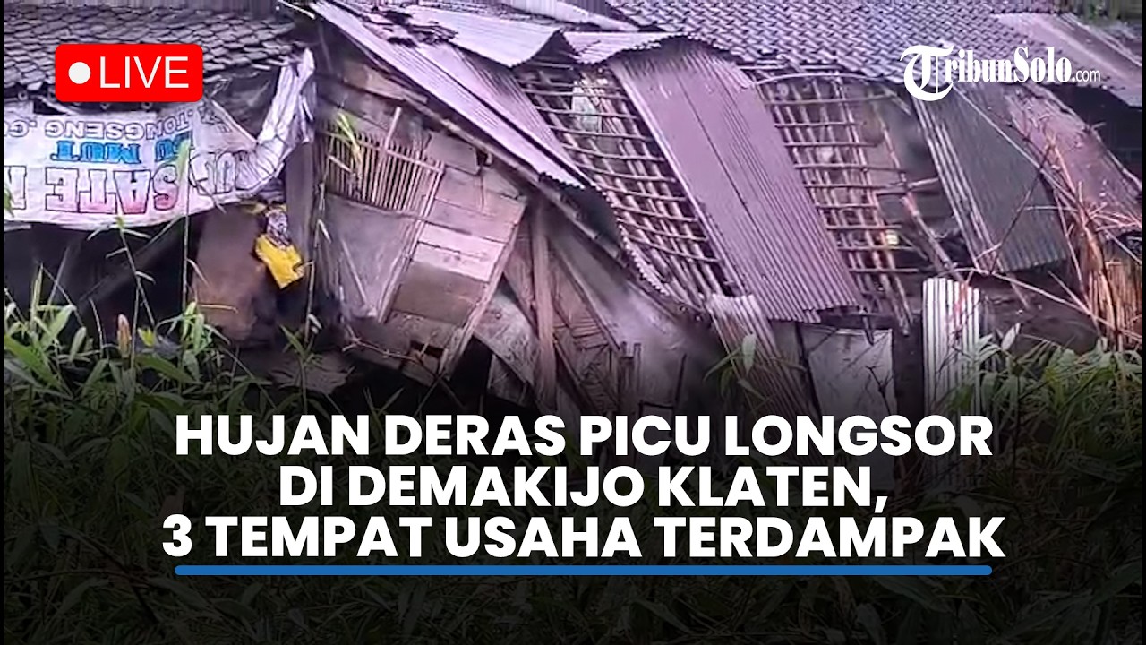 🔴LIVE : Hujan Deras Picu Longsor di Demakijo Klaten, 3 Tempat Usaha Terdampak