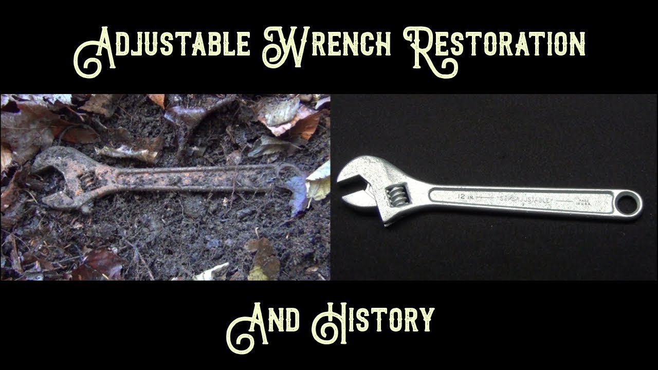 Adjustable Wrench Restoration and History
