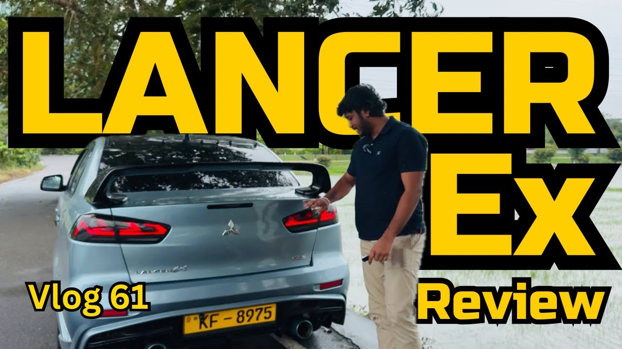 හැමෝම ඉල්ලපු Lancer Ex review එක | vlog 61