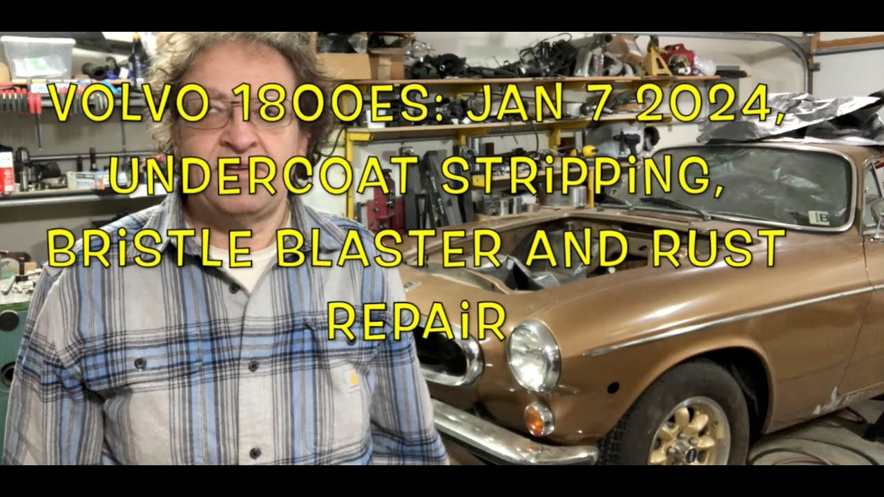 Volvo 1800ES, Stripping Undercoating, Bristle Blaster, and Found More Rust, Status, Dec 31, 2023