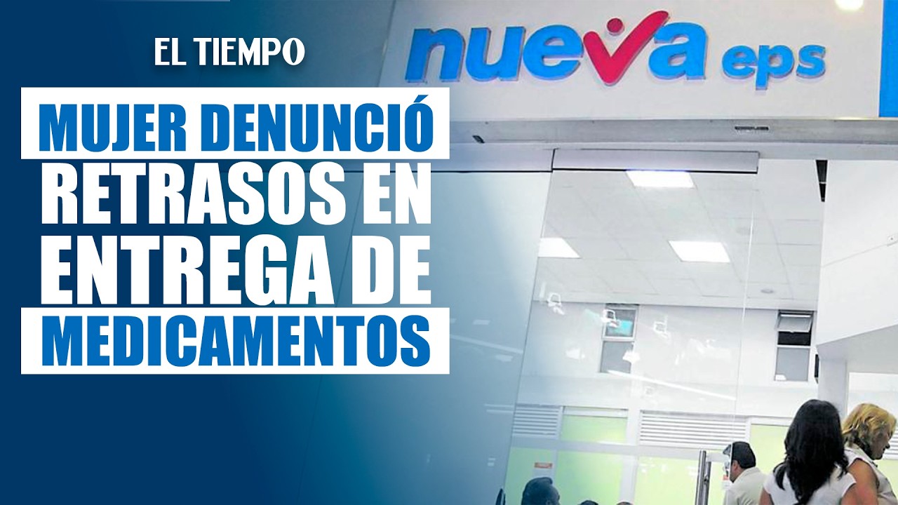 Paciente denuncia retrasos en medicamentos e incapacidades de Nueva Eps | EL TIEMPO