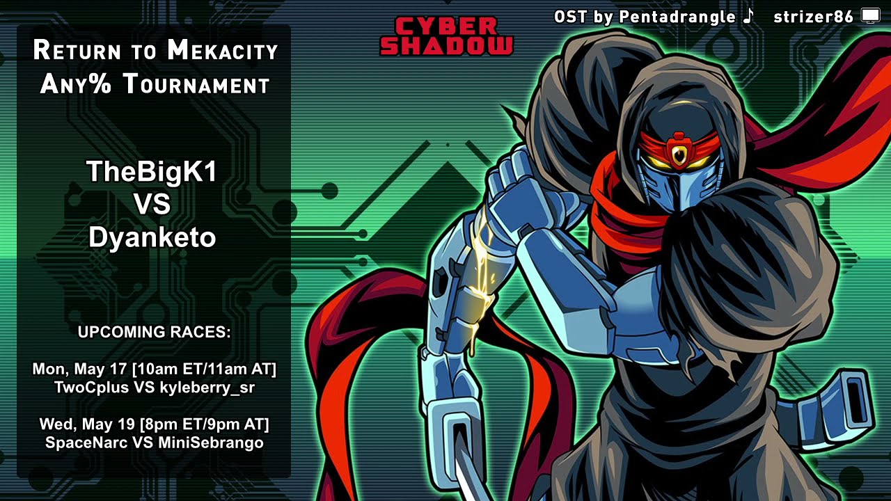 Cyber Shadow: Return to Mekacity Any% Tournament - TheBigK1 VS Dyanketo