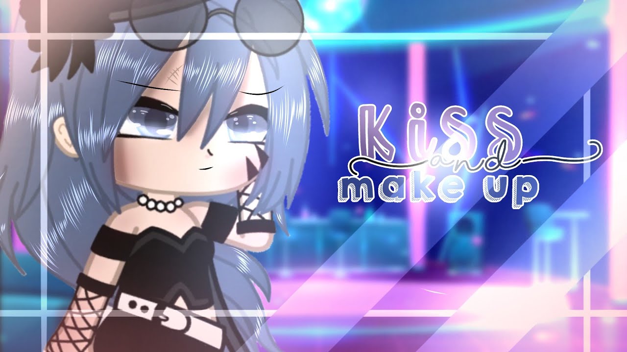 Kiss and make up~||GachaClub MusicVideo||GCMV||Original?||
