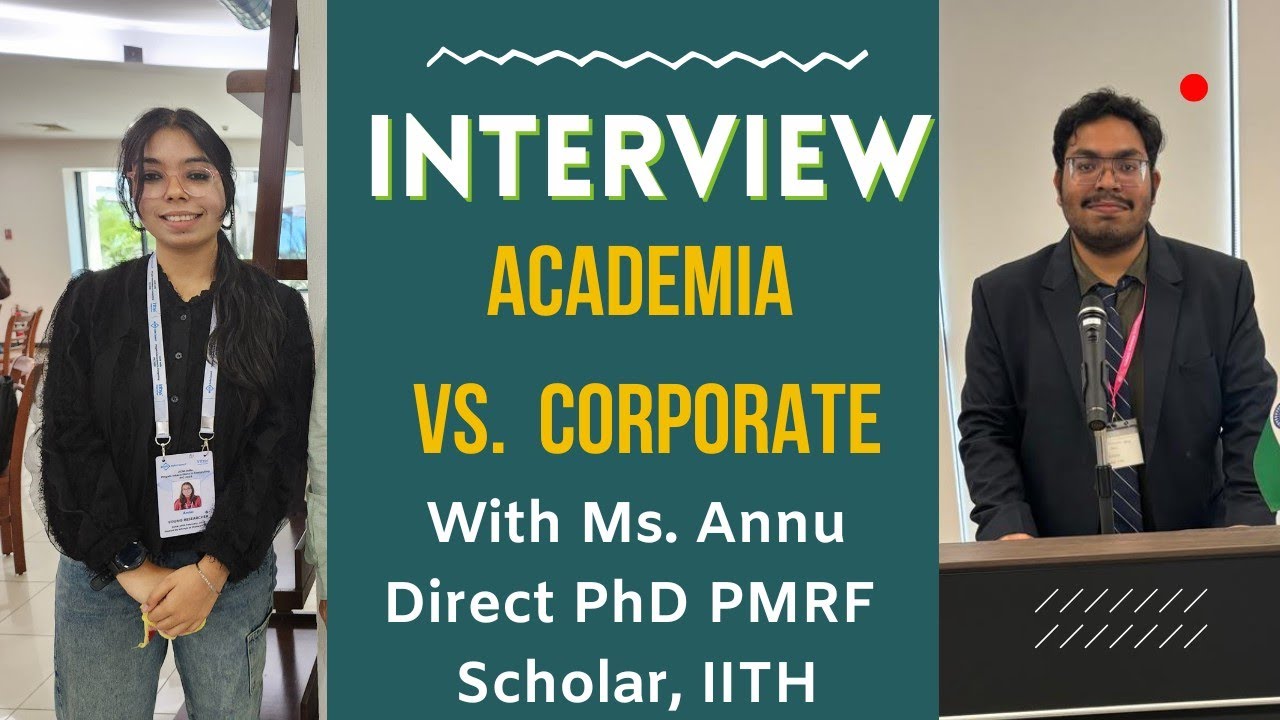 Career Dilemma: Academia vs Corporate | An Interview with Ms. Annu, Direct PhD PMRF Scholar at IITH