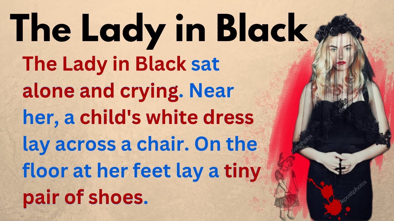 Improve your English|Story - The Lady in Black| Level2 |Listen and Practice|Grade reader