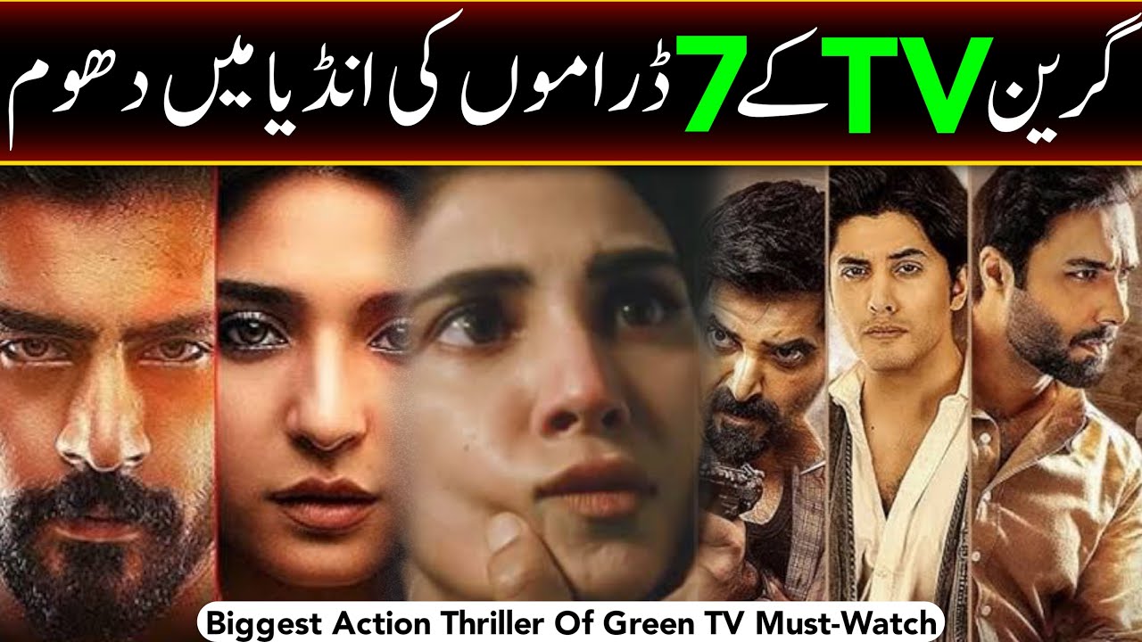 &lrm;7 Best Pakistani Action Thriller Dramas of Green TV | Must-Watch Thrilling Dramas