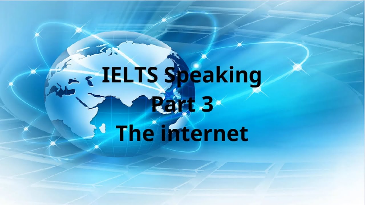 IELTS Speaking Part 3 The Internet