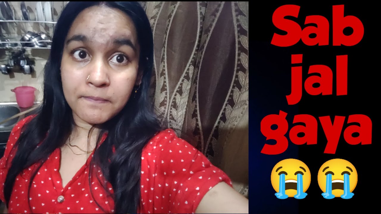 सब जल गया पूरे घर में धुआँ- धुँआ हो गया 😭😭