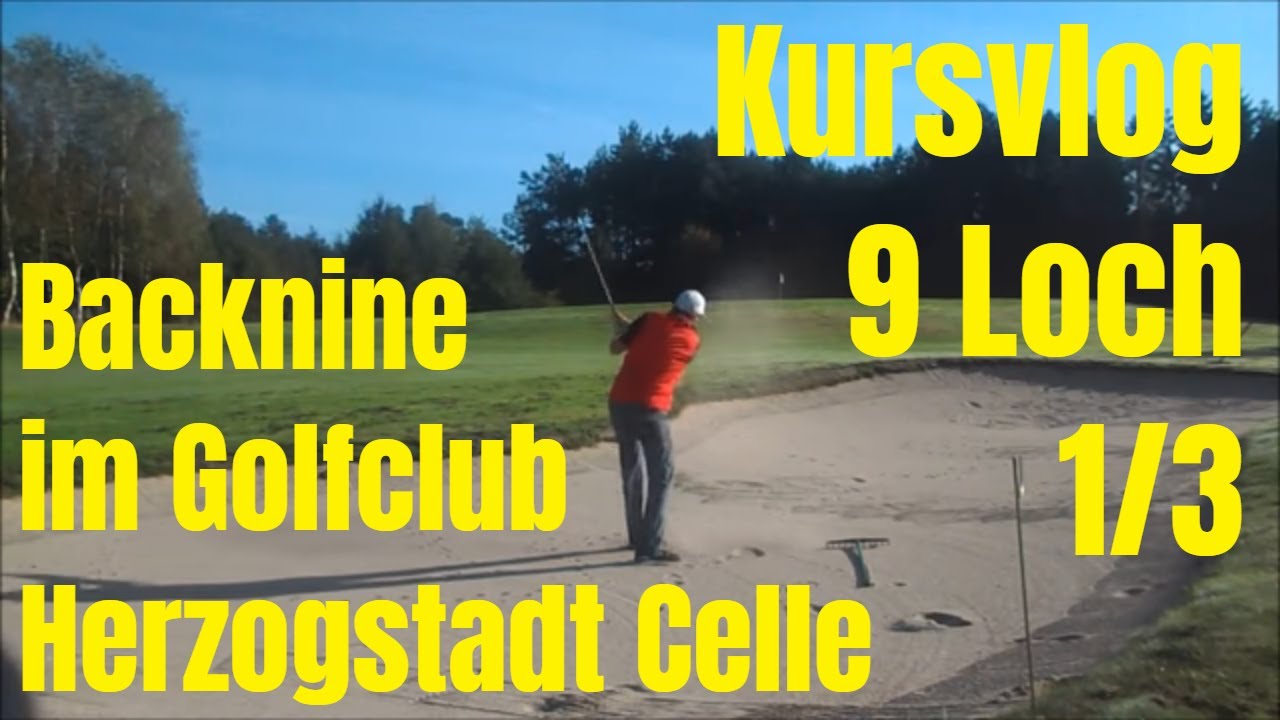 Kurs-Vlog Golfclub Herzogstadt Celle - Backnine (Teil 1: Bahnen 10-12)