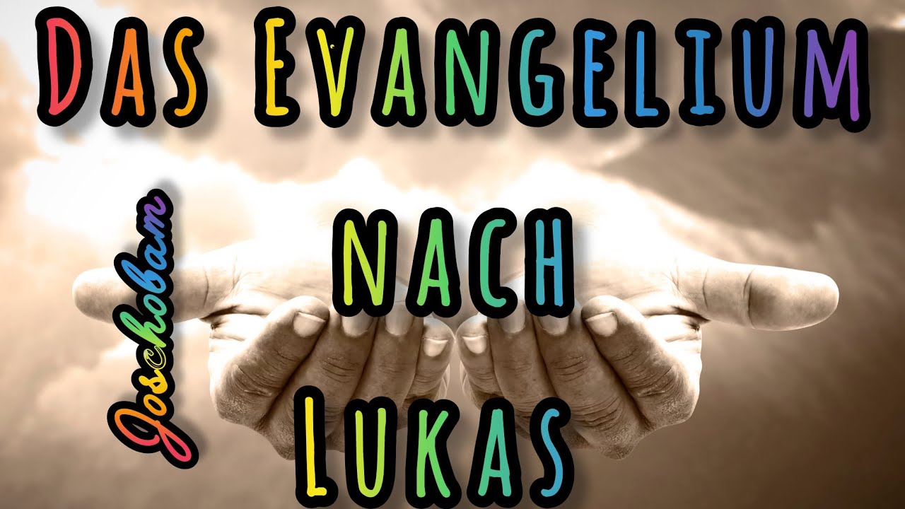 DAS EVANGELIUM NACH LUKAS 📜📖🕊👣