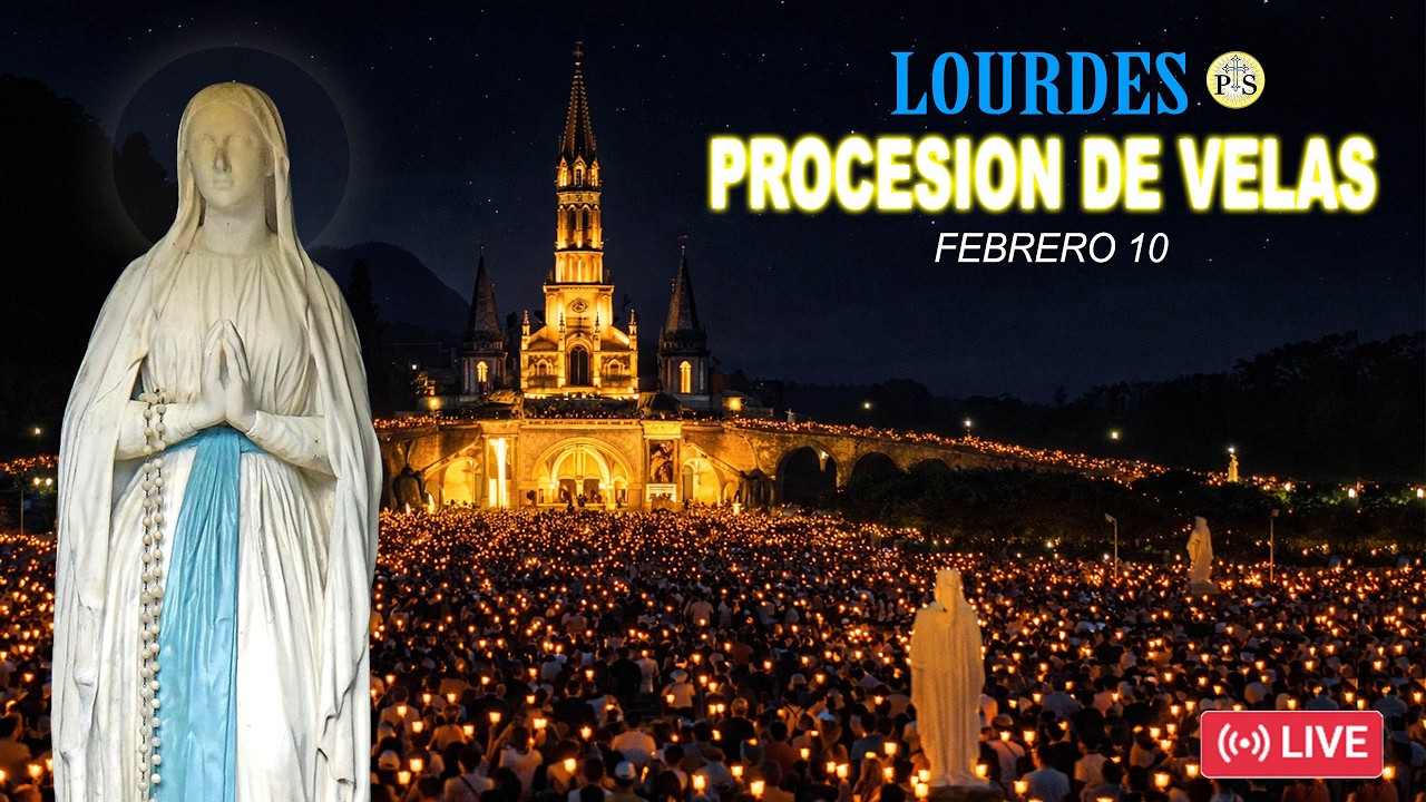 EN VIVO 🔴 desde LOURDES PROCESIÓN de VELAS - ORACION por los ENFERMOS