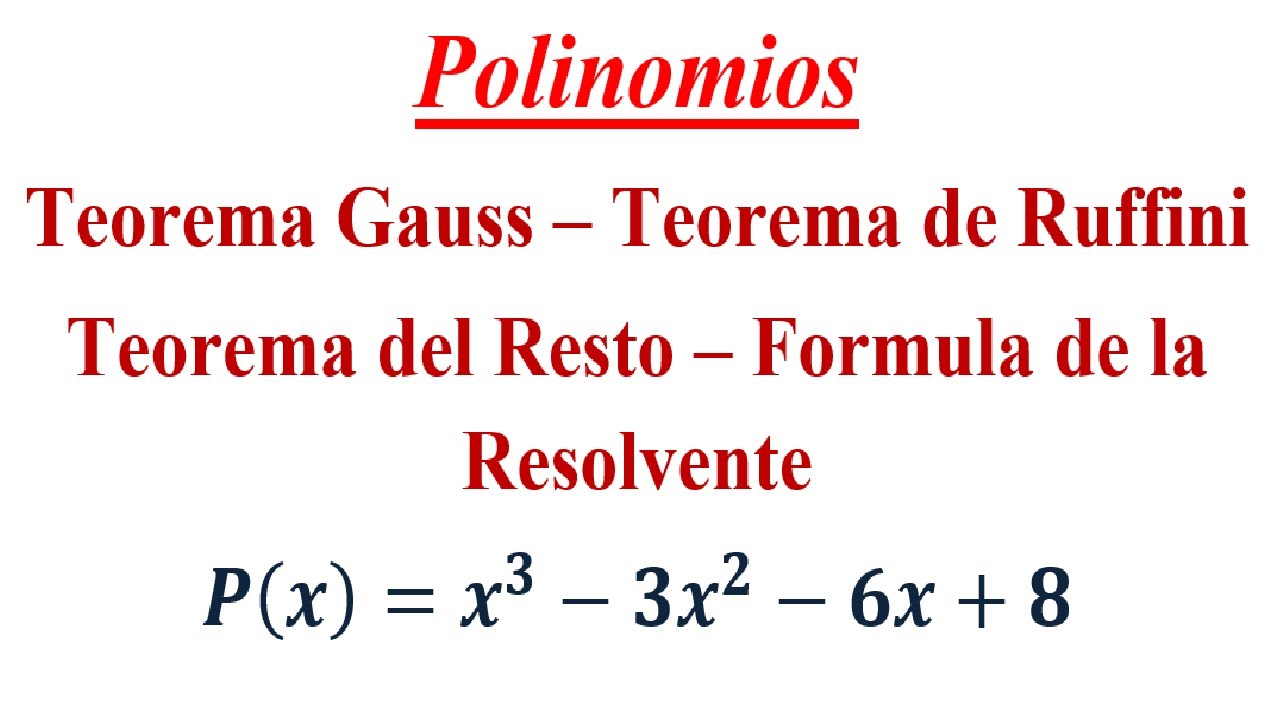 Polinomios - Teorema de Gauss y Ruffini - Teorema del resto