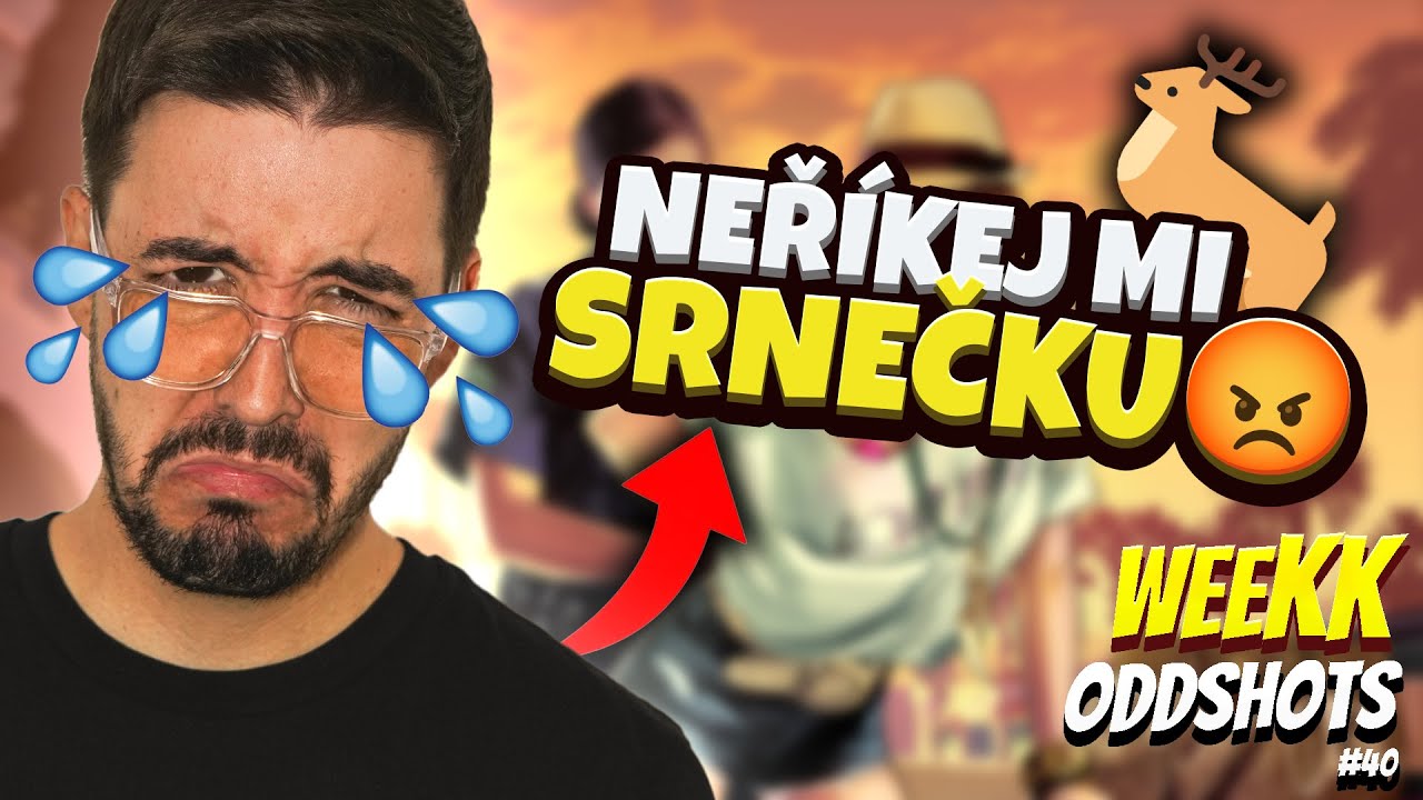 DOBŘE SRNEČKU 😂 |🔥weeKK ODDSHOTS #40🔥