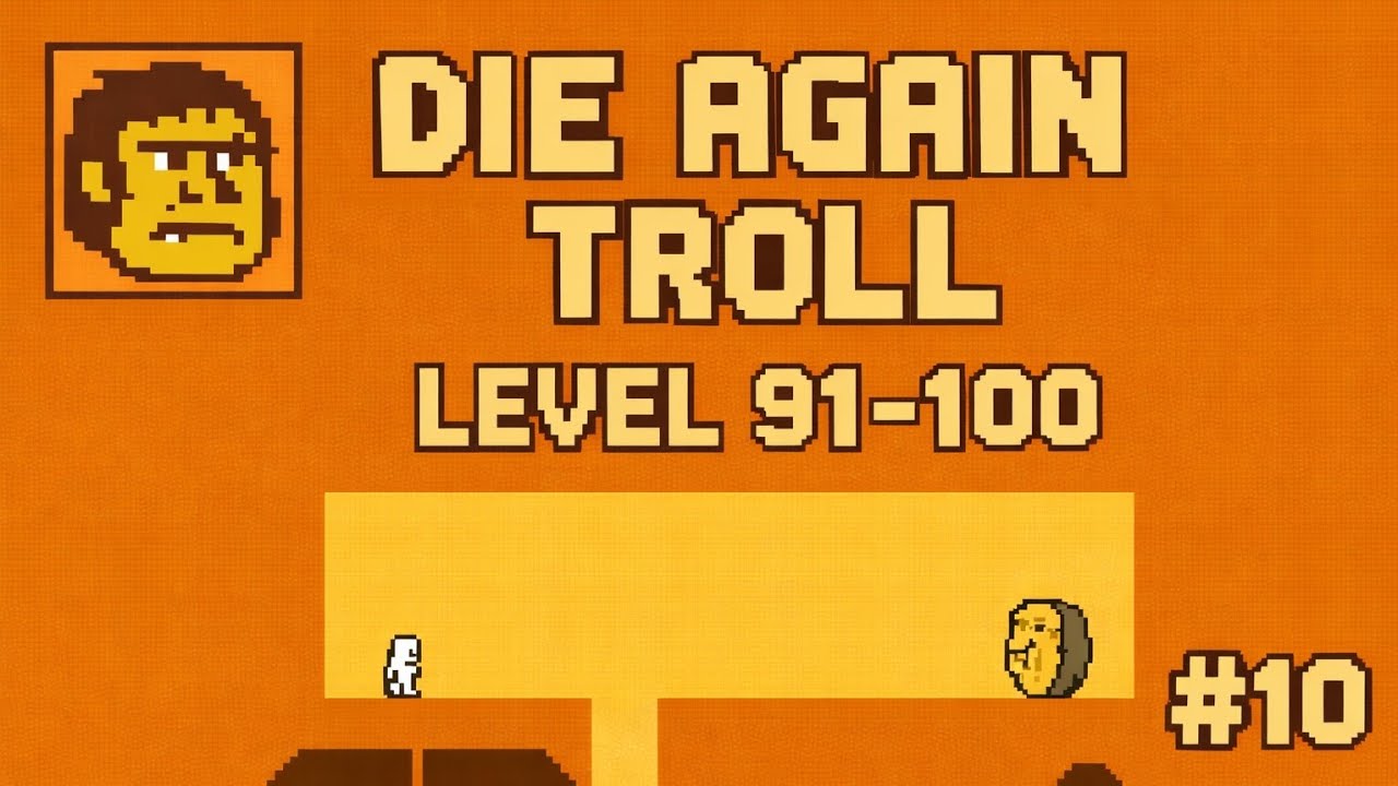 Die Again Troll – Levels 91 to 100 | Ultimate Troll Adventure 😂🔥 | #10