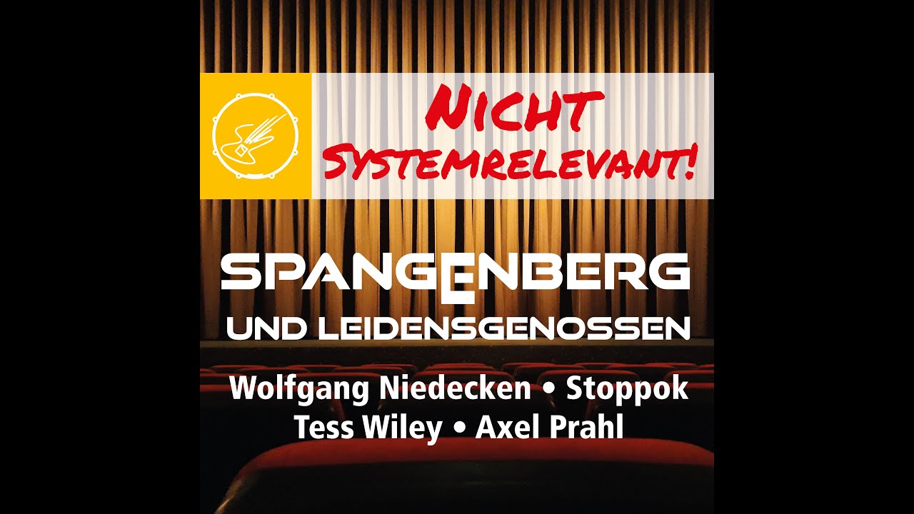 Spangenberg und Leidensgenossen - Nicht systemrelevant (feat. Niedecken, Stoppok, Prahl und Wiley)