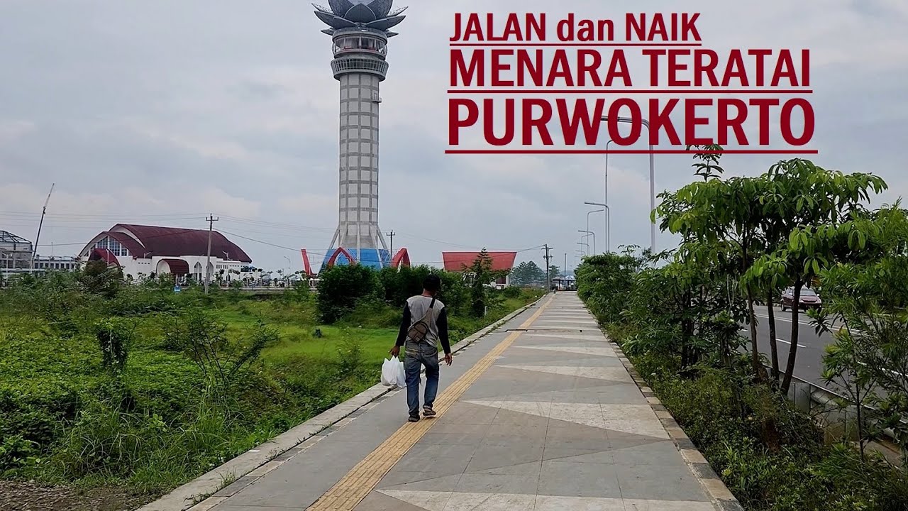 Walking Around MENARA PANDANG TERATAI PURWOKERTO ‼️ Menara setinggi 117 meter di Kota Purwokerto ❗