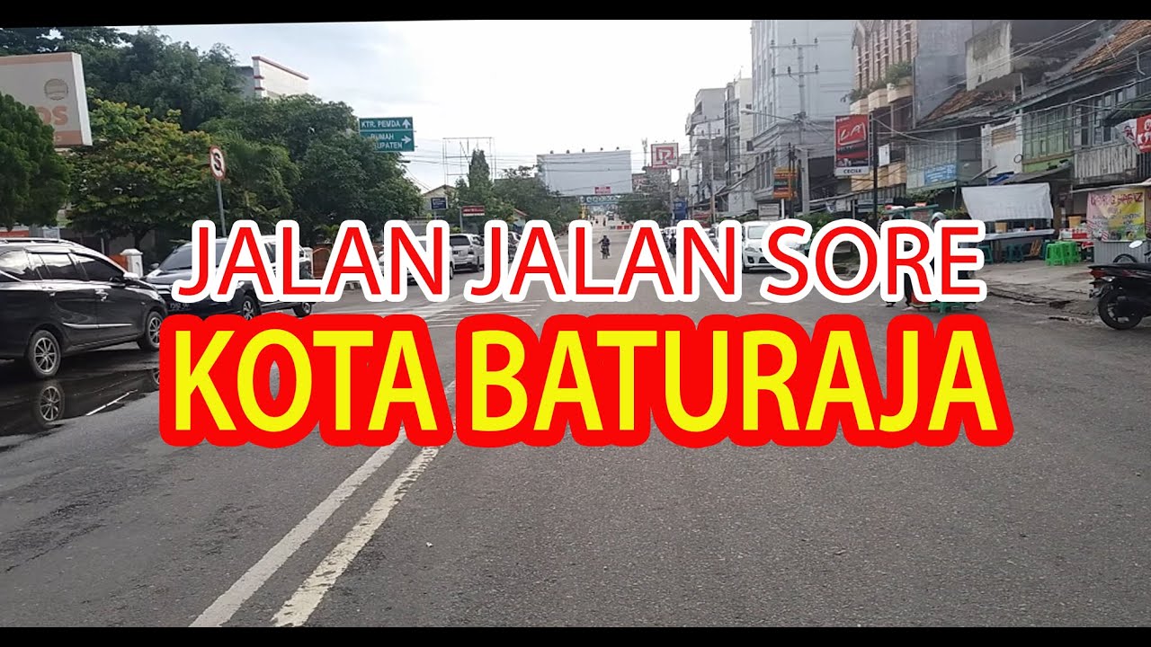 Jalan Jalan Sore di Kota Baturaja
