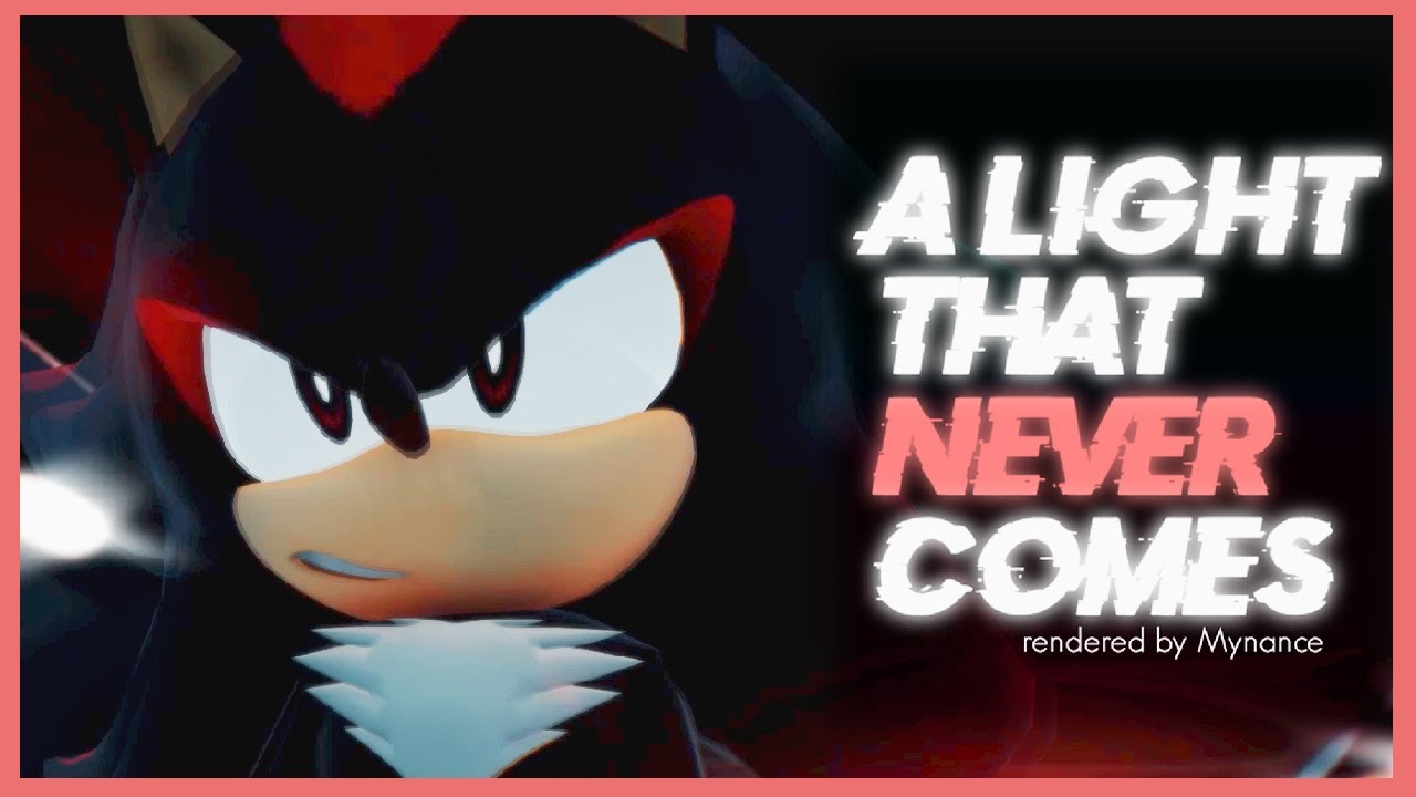 【Sonic MMD】Shadow sings Linkin Park |「A Light That Never Comes ❌」|【full music video】