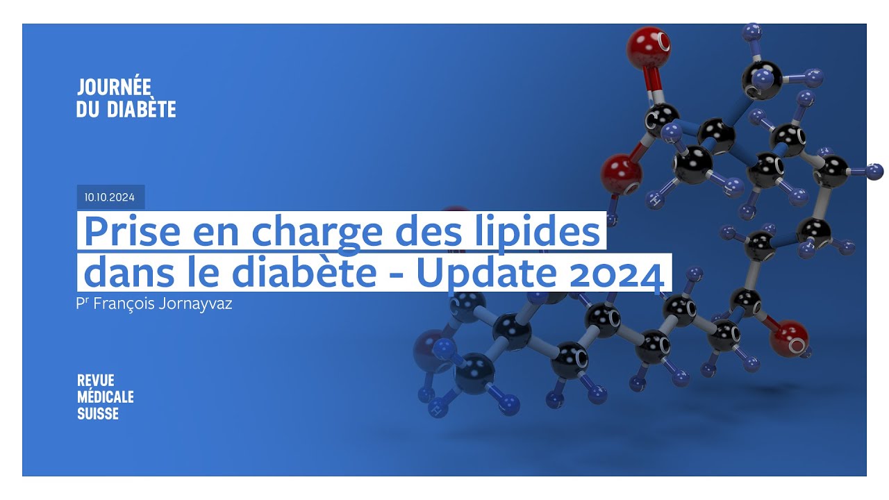 29e Journée du diabète ¦ Prise en charge des lipides dans le diabète update 2024 - Pr F.Jornayvaz