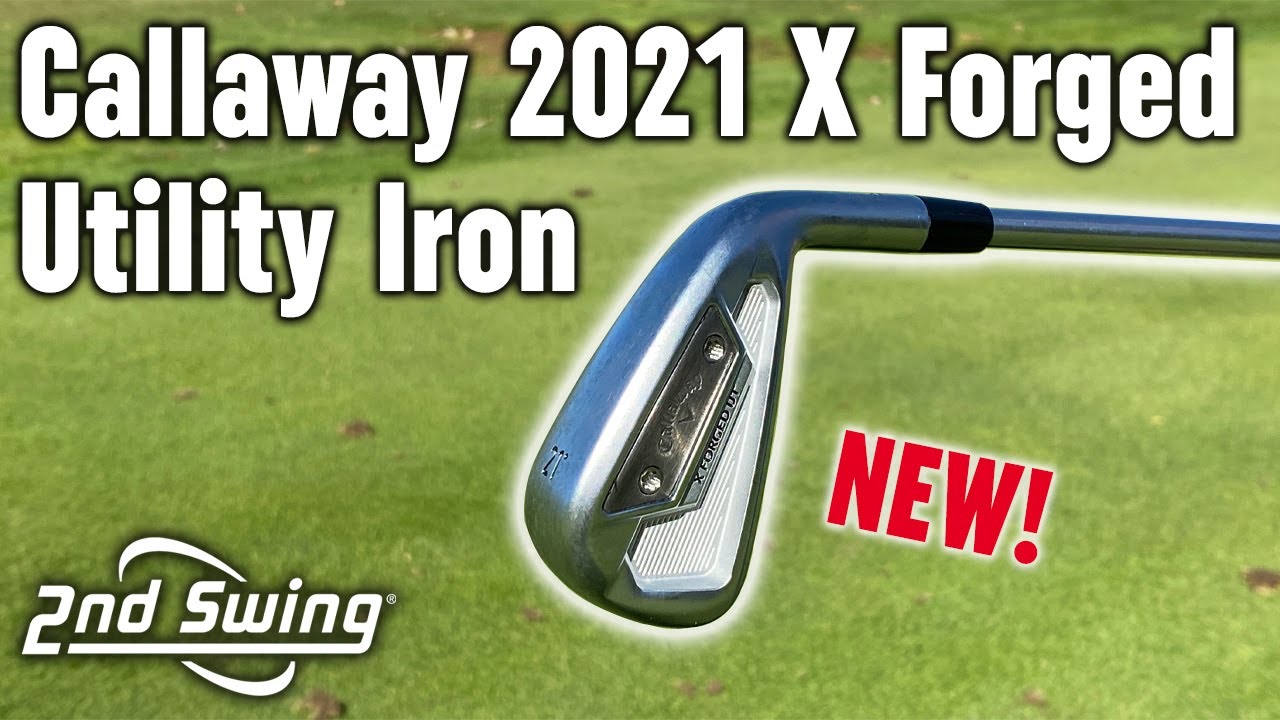 New 2021 Callaway X Forged UT Utility Iron | Review, Test, and Feedback