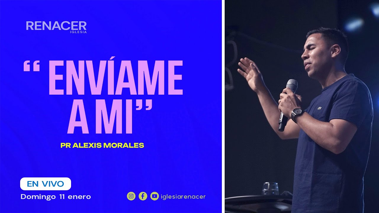 Envíame a mi | Pr. Alexis Morales | Iglesia Renacer