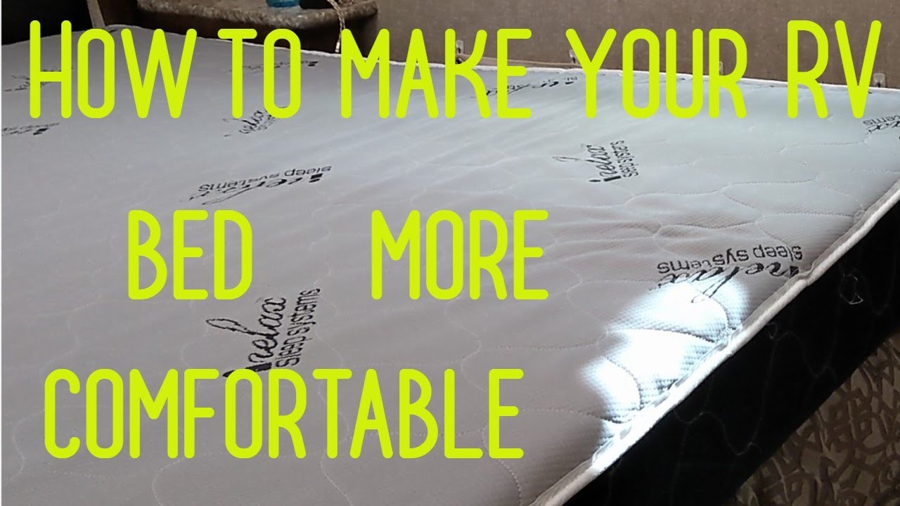 How to make your RV bed more comfortable