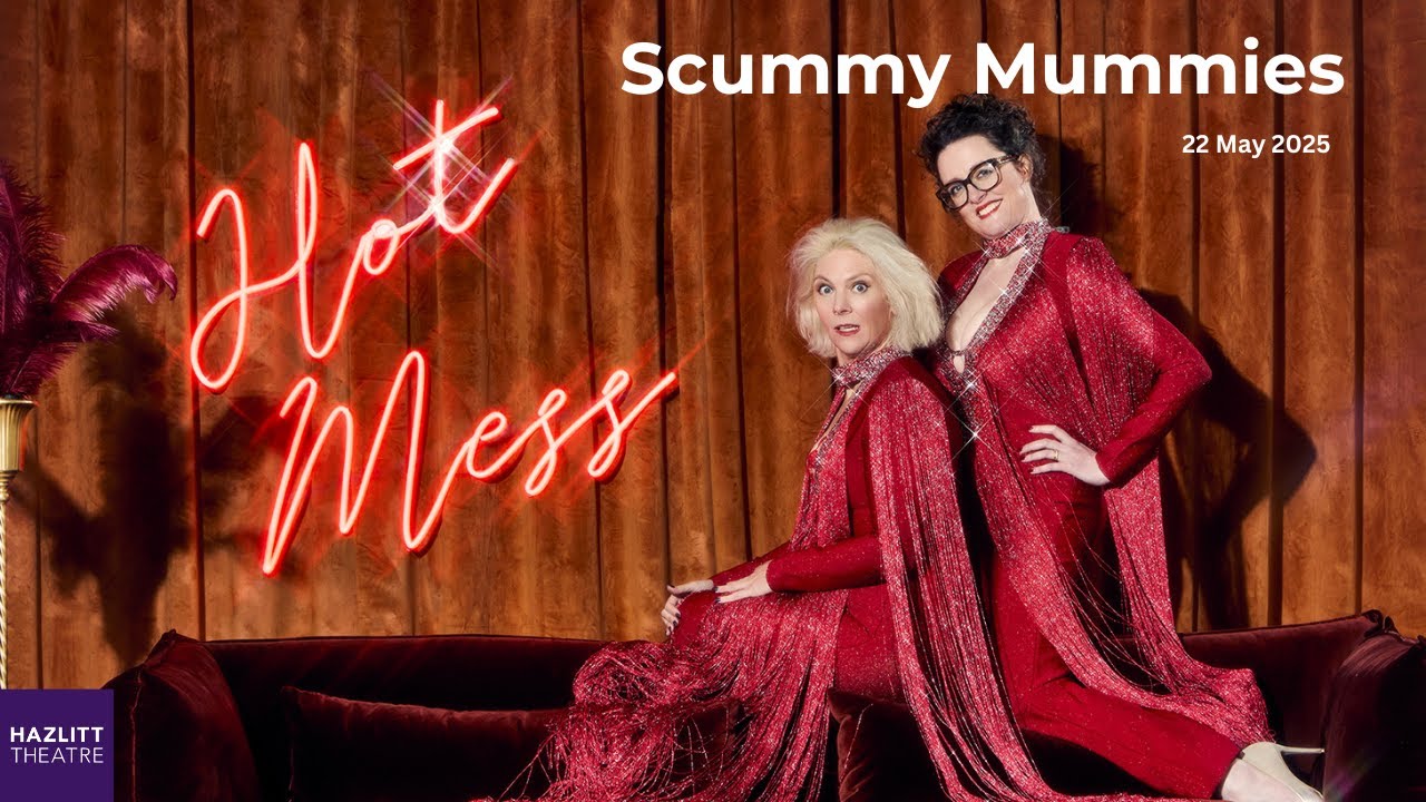 Scummy Mummies - Hot Mess Tour Trailer | Hazlitt Theatre | 22 May 2025