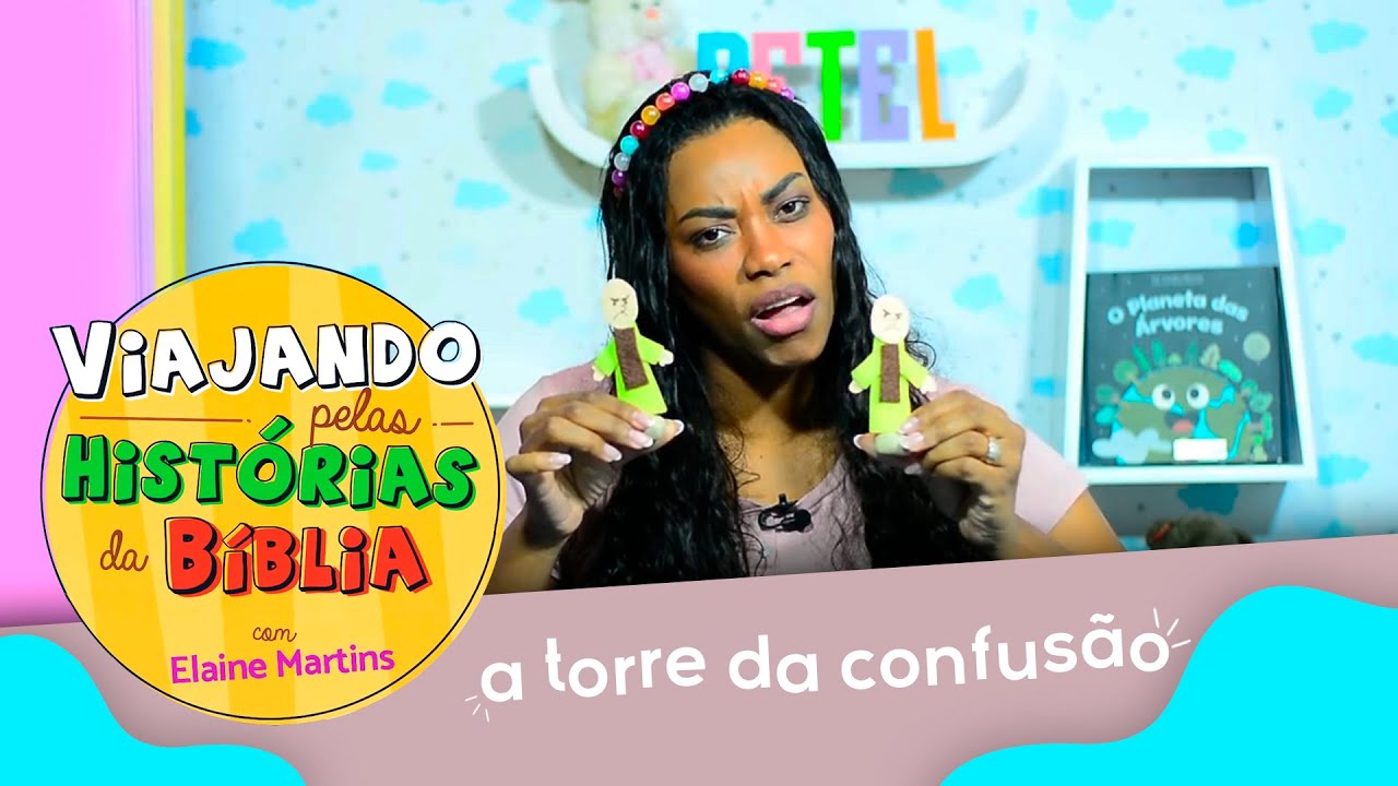 A torre da confusão | A torre de Babel - Viajando pelas Histórias da Bíblia com Elaine Martins