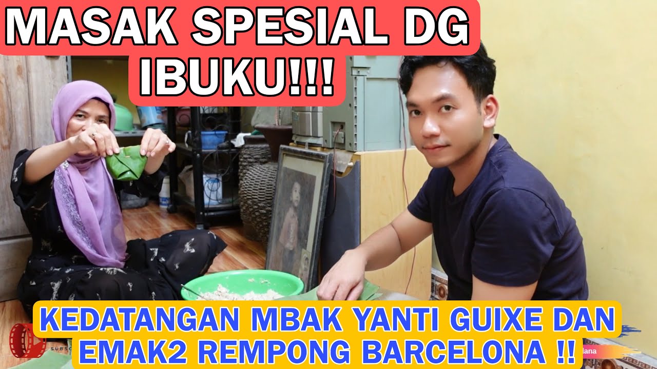 BANTU IBUKU MASAK UNTUK TAMU SPECIAL !! MBAK YANTI GUIXE DAN EMAK2 BARCELONA !!