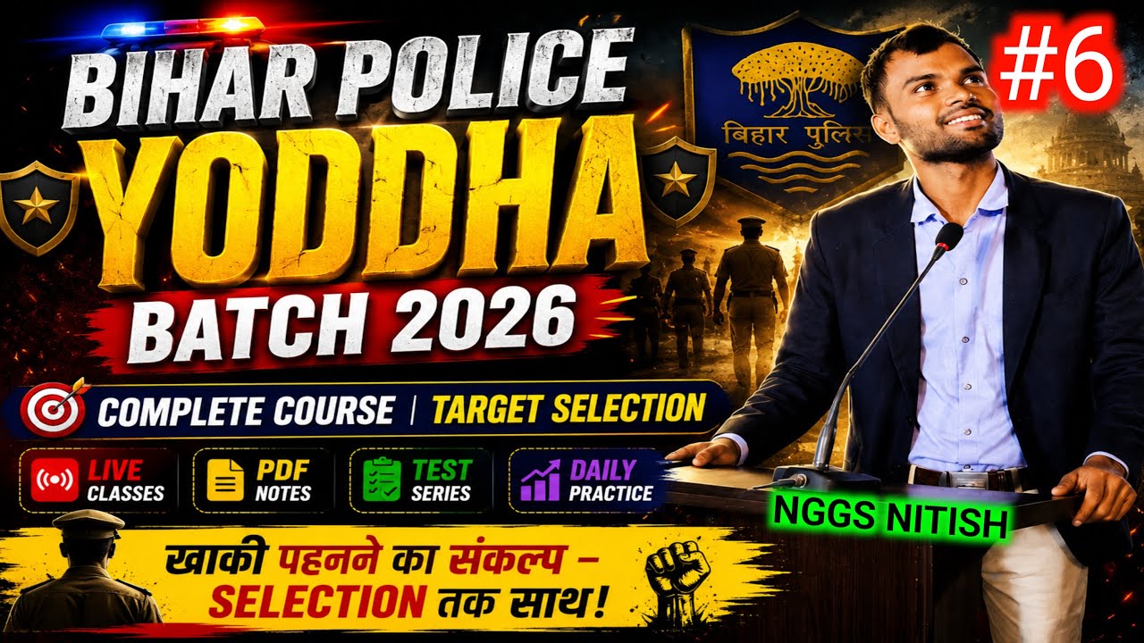 🔥 Bihar Police Yoddha Batch 2026 | Complete Course| Bihar Police Gk GS | Bihar Police Practice Set 6