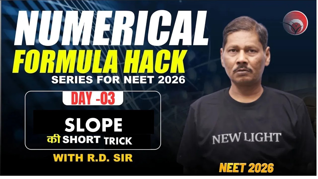 PHYSICS NEET 2026 | NUMERICAL HACK SERIES | SLOPE की SHORT-TRICK | R.D. SIR | NEW LIGHT