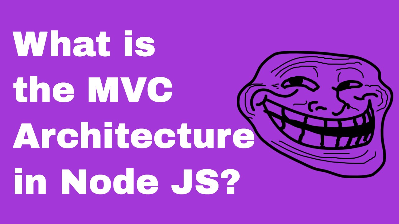 #3 What is the MVC Architecture in Node JS