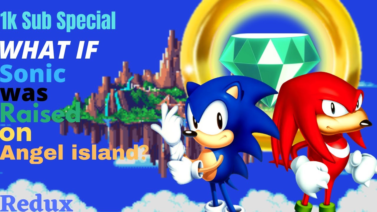 What if Sonic was Raised on Angel island Redux | Sonic What if?