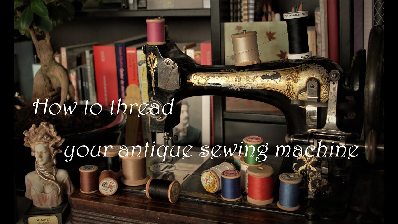 How to thread an antique handturned sewing machine (but make it  *~aesthetic~* ?)