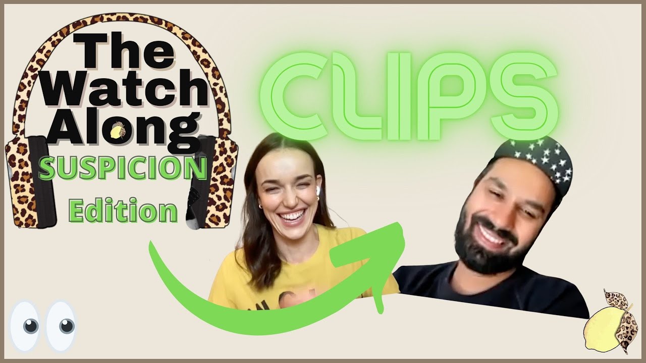 CLIPS [Ep 7]: The Watch Along: Suspicion Edition
