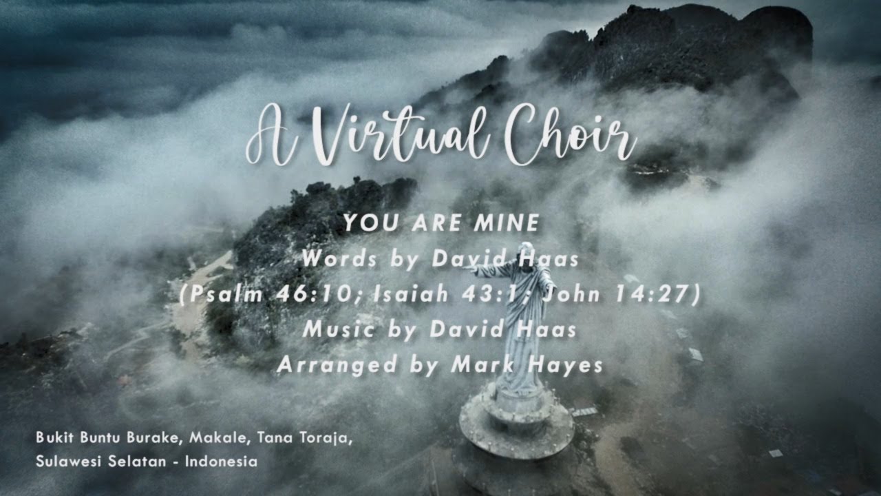 You are MINE - Words and Music by David Haas;  Arr. by Mark Hayes - A Virtual Choir  (Indonesia)