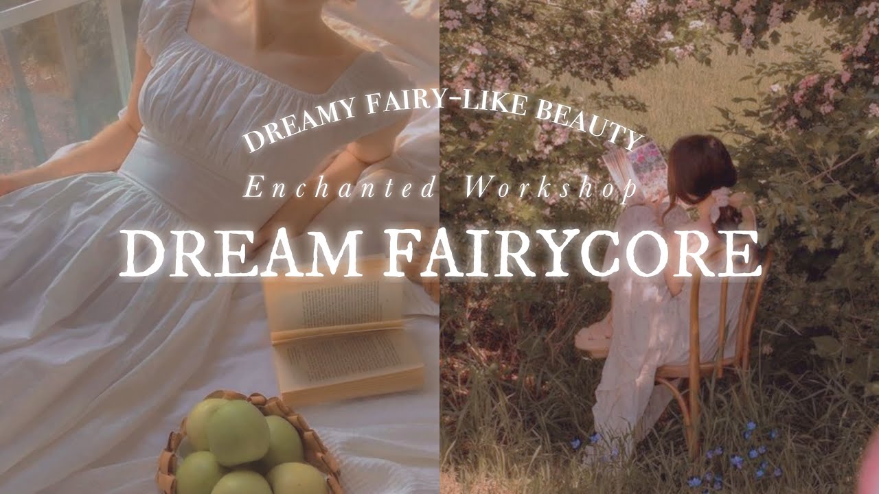 ☾. &deg; DREAM FAIRYCORE˚✩ // dreamy fairy-like beauty & aura