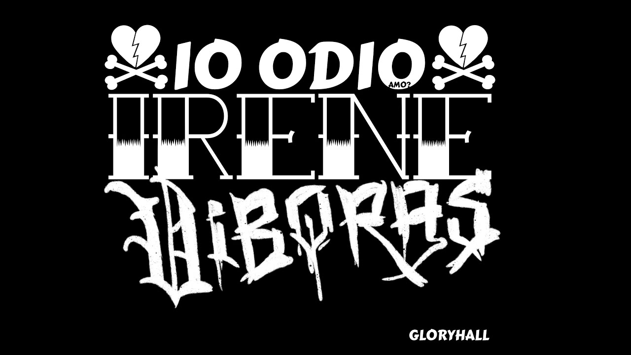 IOODIOIRENEVIBORAS * Glory Hall ft. Irene e Sal Viboras