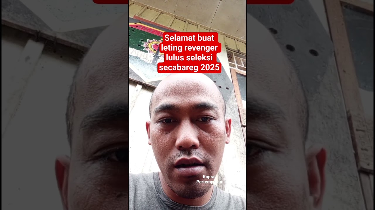 selamat buat leting revenger se-nusantara yg lulus seleksi secaba reg 2025 sukses selalu 