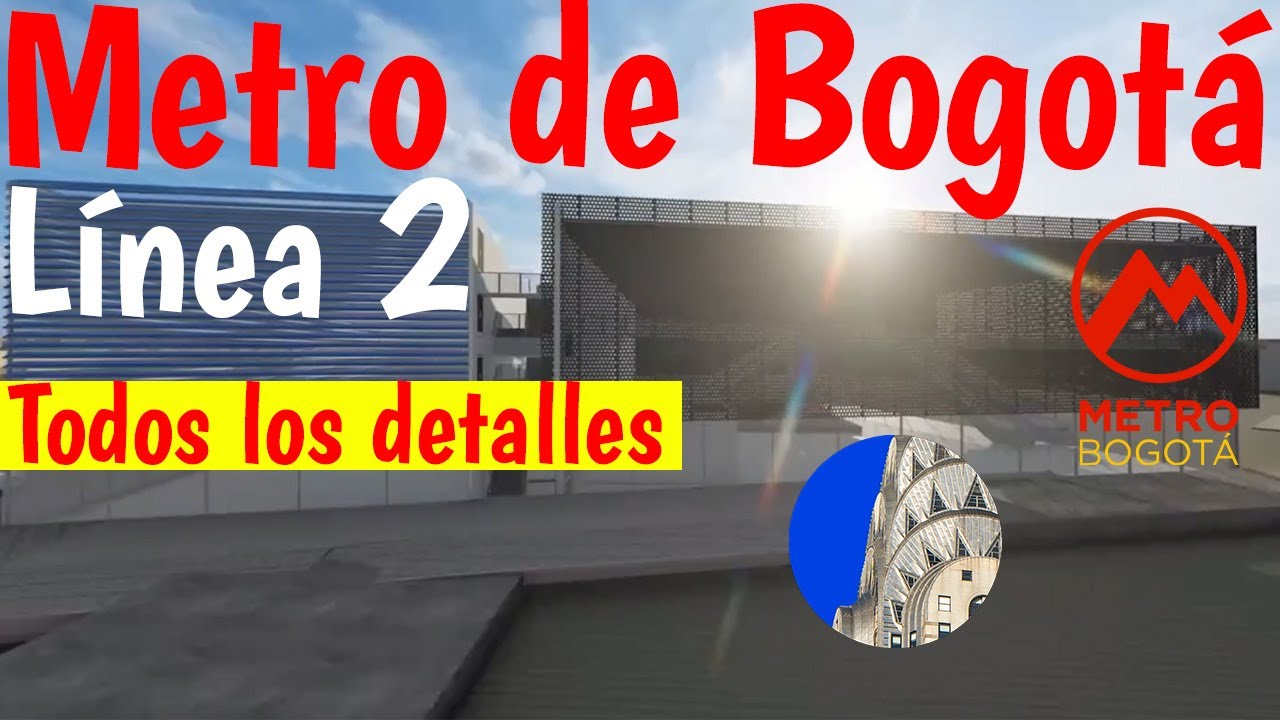 Metro de Bogotá Segunda línea Todos los detalles de Factibilidad